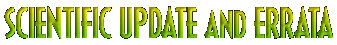 Scientific Update and Errata