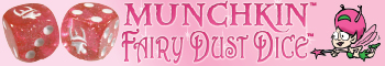 Banner link to Munchkin Fairy Dust Dice