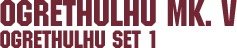 Ogrethulhu Miniatures – Ogrethulhu Mk. V Ogrethulhu Miniatures – Ogrethulhu Mk. V