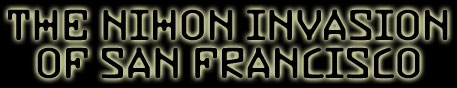 The Nihon Invasion of San Francisco