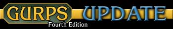 [Ad: GURPS Update]