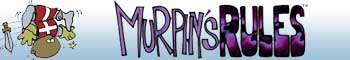 [Ad: Murphy's Rules]