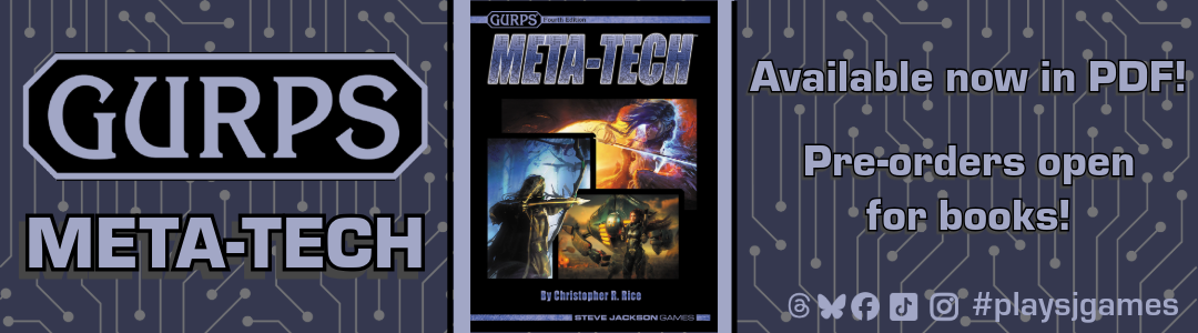 Banner link to 2024_July_GURPS_Meta_Tech_Now_Available