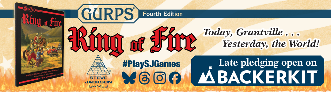 Banner link to 2026_June_GURPS_Ring_of_Fire_Late_Pledge